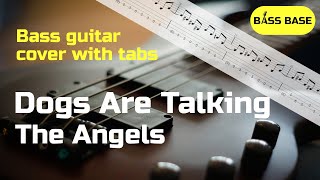 The Angels  Dogs Are Talking  Bass cover with tabs [upl. by Hercules]