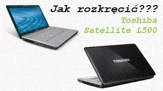 Jak rozkręcić Toshiba Satellite L500 [upl. by Karlan842]