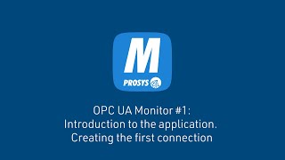 Prosys OPC UA Monitor 1 Introduction to the application Creating the first connection [upl. by Leboff144]