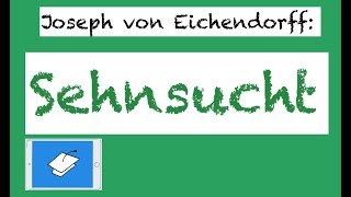 Sehnsucht Eichendorff Analyse und Interpretation romantisches Gedicht [upl. by Enimrej]