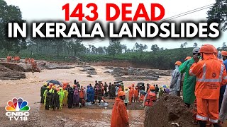 Wayanad Landslides 143 Dead 186 Injured Rescue Operations Underway  Wayanad Rains  N18V [upl. by Shulamith571]