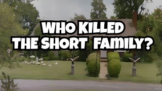 The Mystery of The Short Family Murders [upl. by Imena]