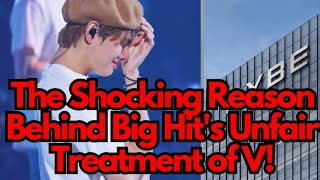 The Shocking Reason Behind Big Hits Unfair Treatment of V bts V Kim Teahyung btsnews shocking [upl. by Annhej]