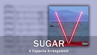 Sugar  Maroon 5  Acapella Sheet Music [upl. by Beller]