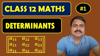 CLASS 12 MATHS  TOPIC DETERMINANTS  LECTURE 1 [upl. by Smail]