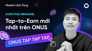 Khám phá ONUS Tap Tap Tap Minigame TaptoEarn hot nhất 2024 [upl. by Aindrea]