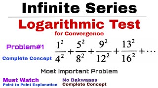 18 Logarithmic Test for Convergence  Complete Concept and Problem1  Infinite Series [upl. by Hoi944]