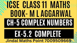 ISC Class 11 Math 202425  M L Aggarwal  CH5 Complex Numbers  Ex52  complete  PART2 [upl. by Babb]