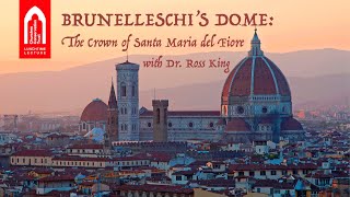 Brunelleschis Dome The Crown of Santa Maria del Fiore with Dr Ross King [upl. by Derrick]