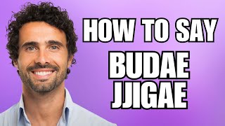 How To Pronounce Budae Jjigae Correctly [upl. by Ganley]