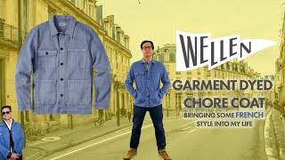 Wellen Garment Dyed Chore Coat  Bringing Some Classic French Style into My Life [upl. by Auburn]