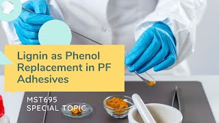 Special Topic  Lignin as Phenol Replacement in Adhesives [upl. by Roid]