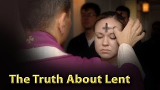 The Truth About Lent [upl. by Leslee667]