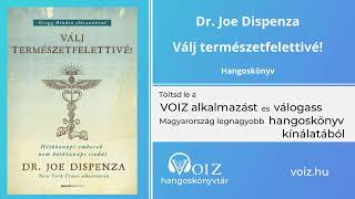 Válj természetfelettivé  Dr Joe Dispenza  VOIZ hangoskönyv [upl. by Terence]