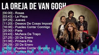 La Oreja de Van Gogh 2024 MIX Las Mejores Canciones  Rosas La Playa Jueves Deseos De Cosas I [upl. by Dira]