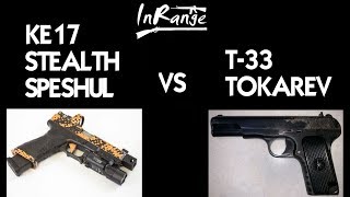 KE17 Stealth Speshul vs T33 Tokarev [upl. by Sined]