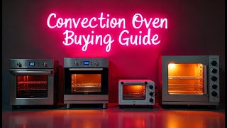 Convection Oven Buying Guide  Sahi Convection Oven Kaise Chune  Best Oven  Smart OvenBudget Oven [upl. by Atibat]