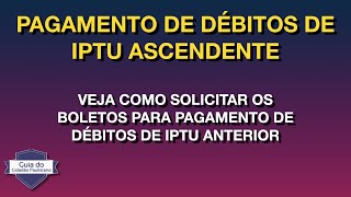 Como consultar e pagar débitos de IPTU ascendente anterior [upl. by Harty]