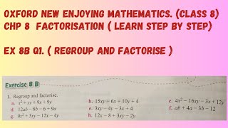 Chp 8 Factorisation Ex 8B  Q1 Regroup and factorise Class 8 Oxford Mathematics [upl. by Ruperto]