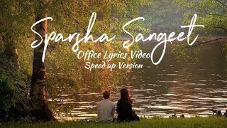 Sparsha Sangeet  purnarai1997  Official lyrics Video  Speed Up Version [upl. by Larina]