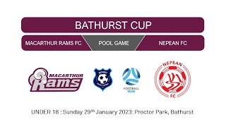 Bathurst Cup U18 Pool Game  Macarthur Rams FC v Nepean FC [upl. by Sylera775]