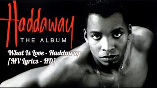 What is Love  Haddaway Lyrics  HD [upl. by Summer]