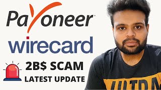 Payoneer Scam  Wirecard SCAM  LATEST UPDATE [upl. by Atsillac]