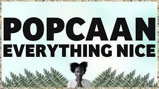 Popcaan  Everything Nice Produced by Dubbel Dutch  OFFICIAL LYRIC VIDEO [upl. by Venice]