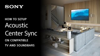 Sony  How to setup Acoustic Center Sync on your compatible Sony TV and soundbar [upl. by Hegarty723]