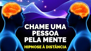 HIPNOSE À DISTÂNCIA PARA CHAMAR UMA PESSOA PELA MENTE [upl. by Alcott]