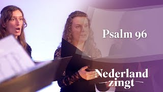 Nederland Zingt Psalm 96 [upl. by Egan]