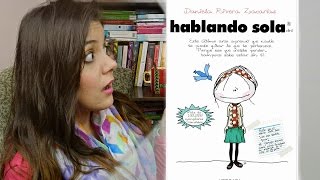 HABLANDO SOLA  LIBRO  RESEÑA  DANIELA RIVERA ZACARÍAS [upl. by Erde214]