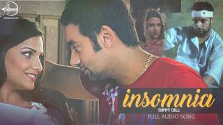 Insomnia Full Audio Song  Sippy Gill Feat Smayra  Punjabi Song Collection  Speed Records [upl. by Aisyat]