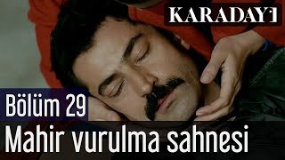 Karadayı 29Bölüm Mahir Vurulma Sahnesi [upl. by Theone712]