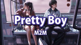 M2M  Pretty Boy Lyrics [upl. by Conover]