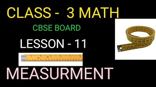 CLASS  3 MATH।। LESSON  11 MEASURMENT।। CBSE BOARD।। [upl. by Eiruam]