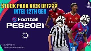 CARA FIX PES 2021 STUCK PADA SAAT KICK OFF UNTUK INTEL GEN 12 Ez [upl. by Littman]