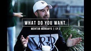 WHAT DO YOU WANT  MENTOR MONDAYS EP2  DRAMA [upl. by Gustavus]