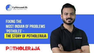 Fixing The Most Indian Of Problems Potholes  The Story Of PotHoleRaja  The UpStream Life [upl. by Aihsikal]