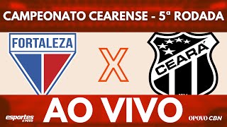 Fortaleza x Ceará  AO VIVO com Alessandro Oliveira  Campeonato Cearense  5ª Rodada [upl. by Amyas]