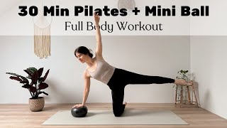 30 MIN PILATES  MINI BALL  Total Body Workout – Yoga Pilates Fusion [upl. by Innej]