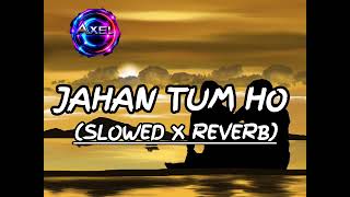 Jahan Tum Ho Wohi Ma Hoon  Shrey Shingal  slowed and reverb  lofi song [upl. by Kreis]