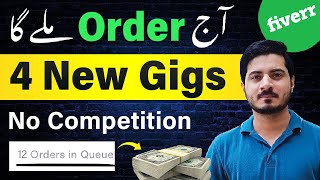 4 New Fiverr Gigs to Get Quick Orders  Low Competition Fiverr Gigs [upl. by Kubis]