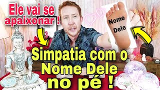 Simpatia do nome dele no pé  Simpatia para ele te procurar  Ele volta em 7 diasSimpatia para amor [upl. by Angie]