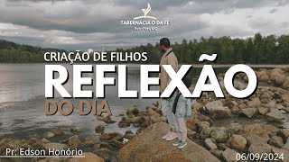 Reflexão do Dia  CRIAÇÃO DE FILHOS [upl. by Kresic529]