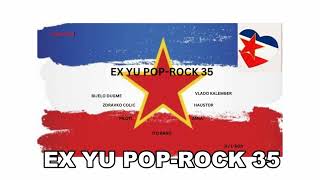 EX YU POPROCK 35 [upl. by Hanshaw842]