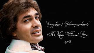 Engelbert Humperdinck  A Man Without Love 1968 [upl. by Wincer]