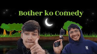 Bother ko Comedy comedy birunath birunath7 [upl. by Ajiat]