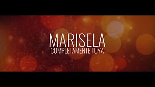 Marisela  Completamente Tuya Video Lyric [upl. by Johnston]