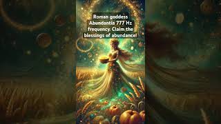 Roman goddess Abundantia prospeity frequency angelicfrequency manifestationmusic meditationmusic [upl. by Ateiram554]